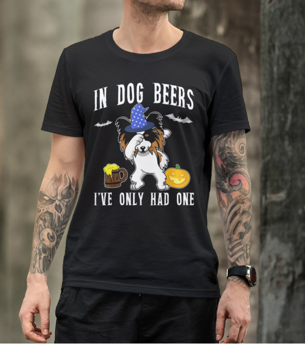 In Dog Beers I've Only Had One Halloween Papillon With Witch Hat And Beer Mug T-Shirt