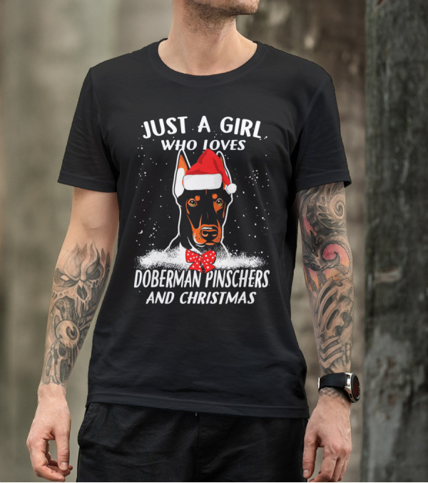 Just A Girl Who Loves Doberman Pinschers And Christmas T-Shirt