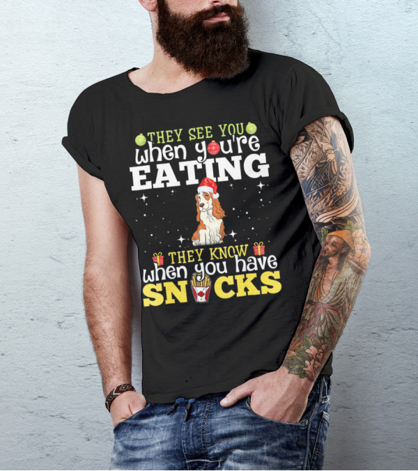 They See You When You're Eating Cocker Spaniel Christmas Snacks T-Shirt