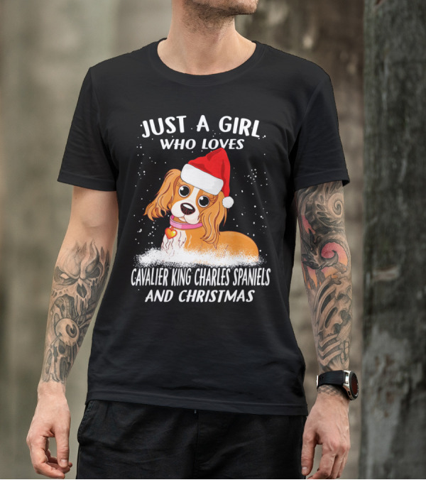 Just A Girl Who Loves Cavalier King Charles Spaniels And Christmas T-Shirt