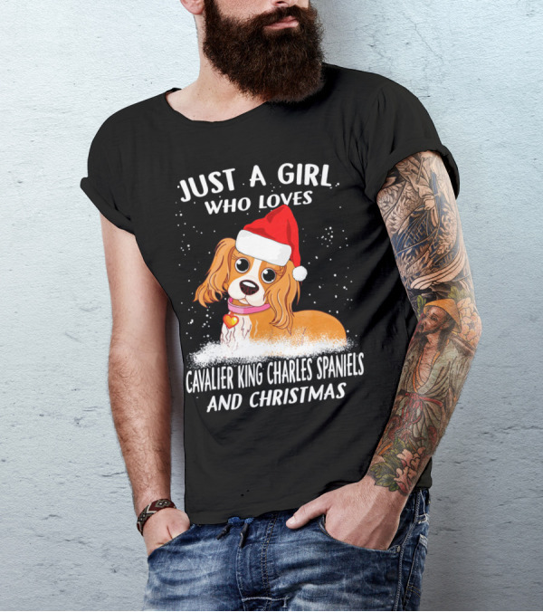 Just A Girl Who Loves Cavalier King Charles Spaniels And Christmas T-Shirt