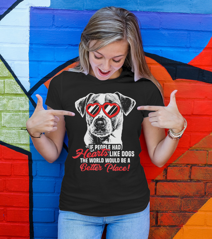 If People Had Hearts Like Dogs Jack Russell Terrier Better Place T-Shirt