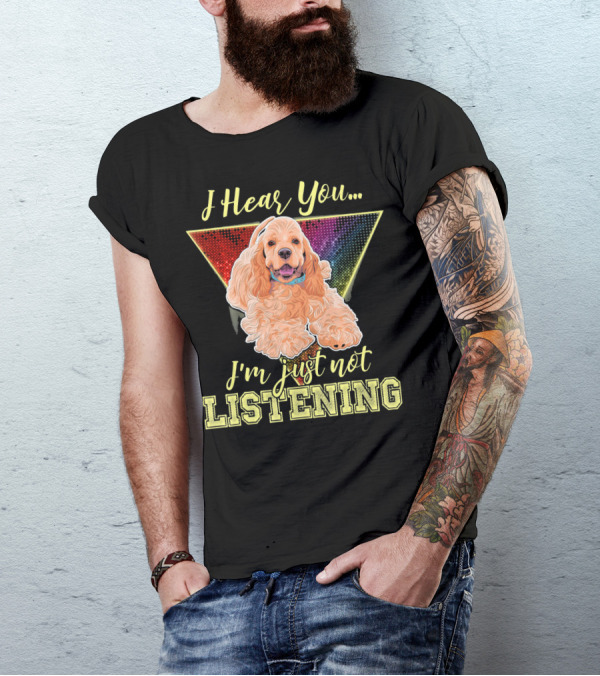 I Hear You I'm Just Not Listening Cocker Spaniel Rainbow Triangle T-Shirt