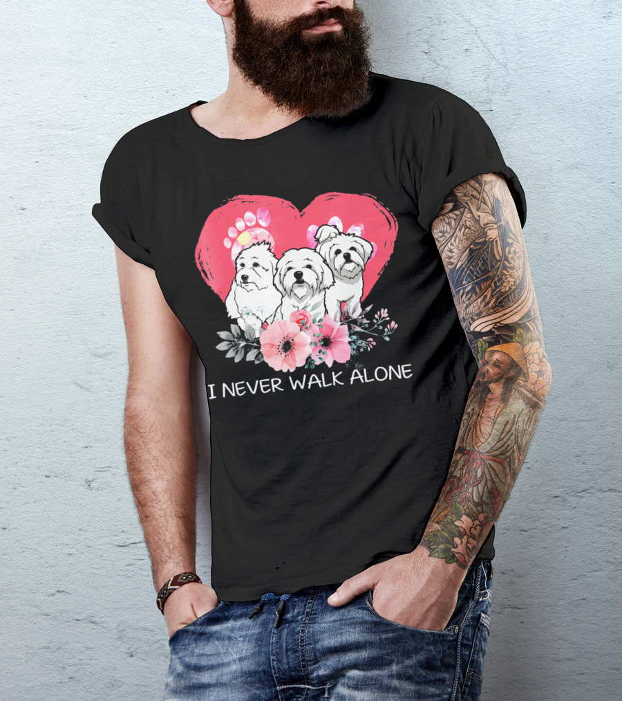 I Never Walk Alone Maltese Dog Heart And Flowers T-Shirt