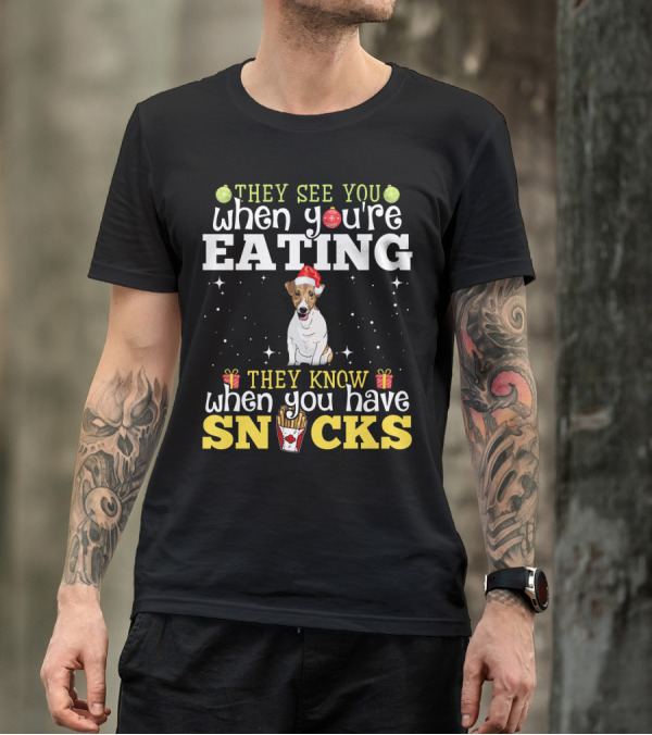 Jack Russell Xmas They See You When You're Eating They Know When You Have Snacks T-Shirt