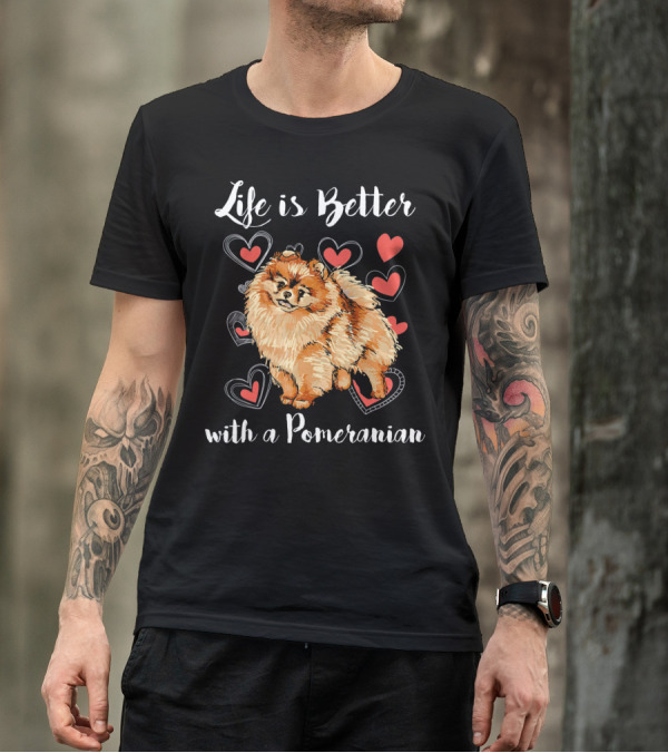 Life Is Better With A Pomeranian Surrounded By Hearts T-Shirt