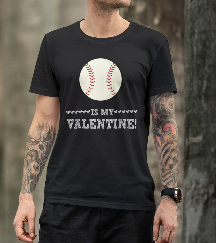 Baseball Is My Valentine Funny Sports Hearts T-Shirt