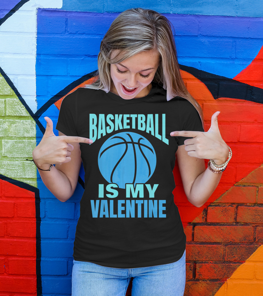 Basketball Is My Valentine T-Shirt