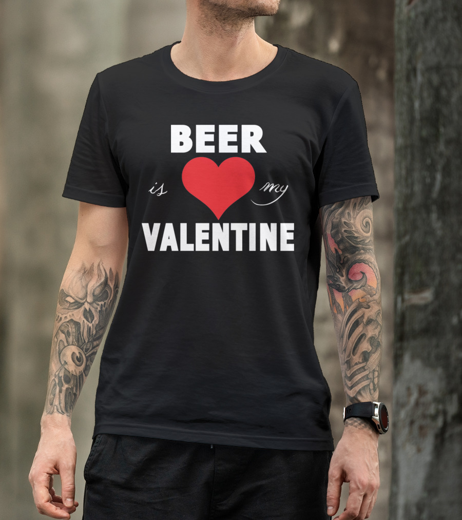 Beer Heart Is My Valentine T-Shirt