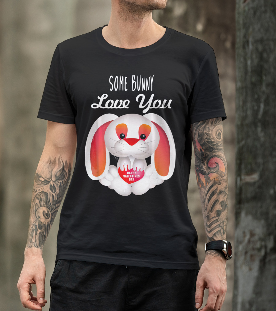 Some Bunny Love You Happy Valentines Day T-Shirt