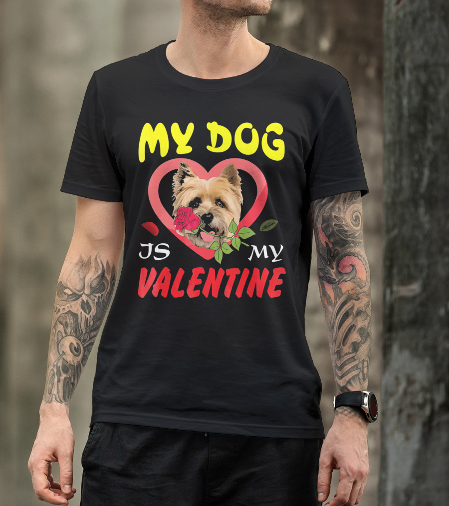 MY DOG IS MY VALENTINE CAIRN TERRIER HEARTS T-Shirt