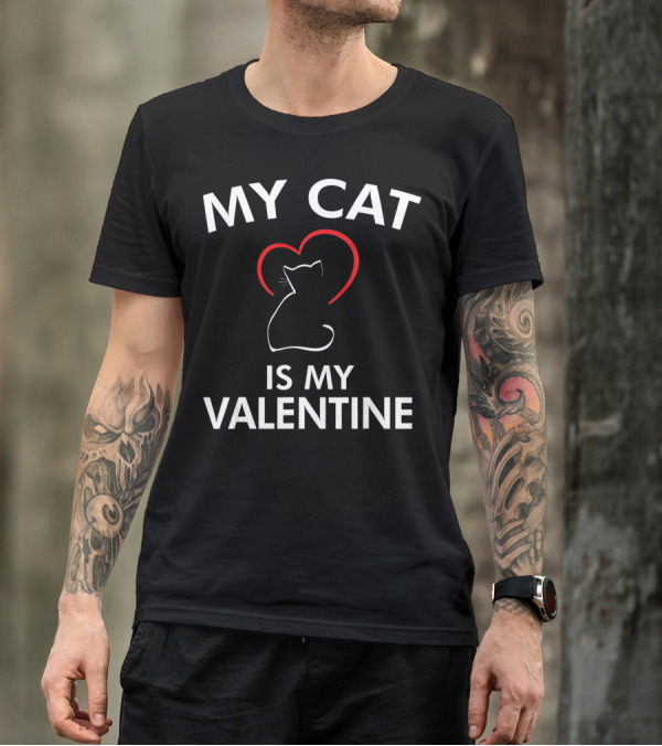 My Cat Is My Valentine Cat Valentine T-Shirt