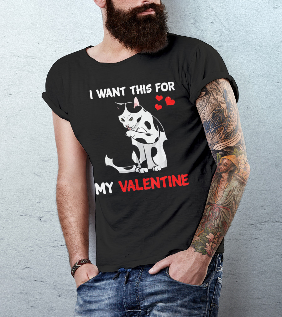 I Want This Cat For My Valentine T-Shirt