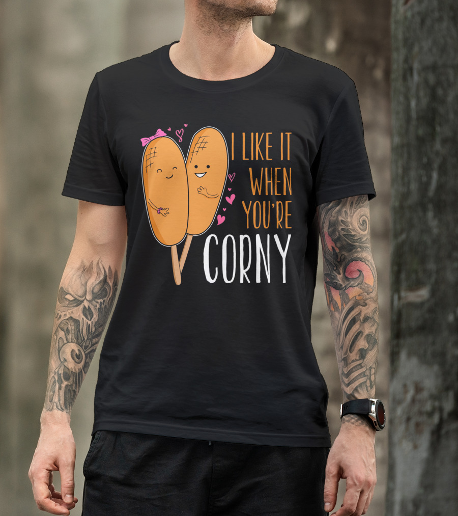 Corn Dog Valentines Couple I Like It When You're Corny T-Shirt