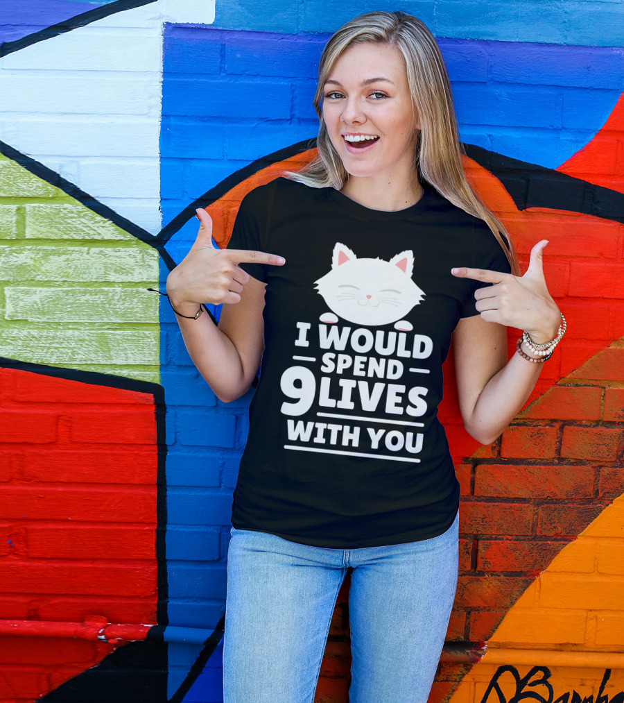 I Would Spend 9 Lives With You Cute Cat Novelty Valentines Day T-Shirt