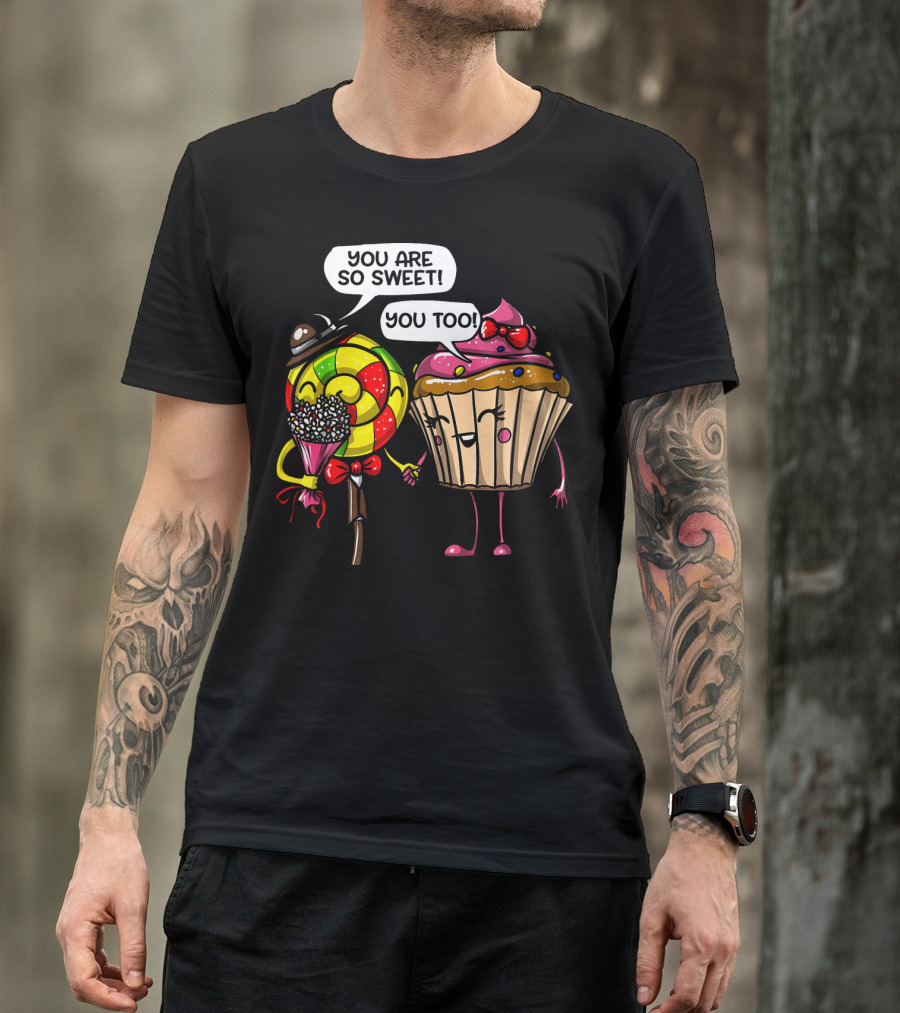 You Are So Sweet Romantic Cute Cupcake Couple Valentines T-Shirt