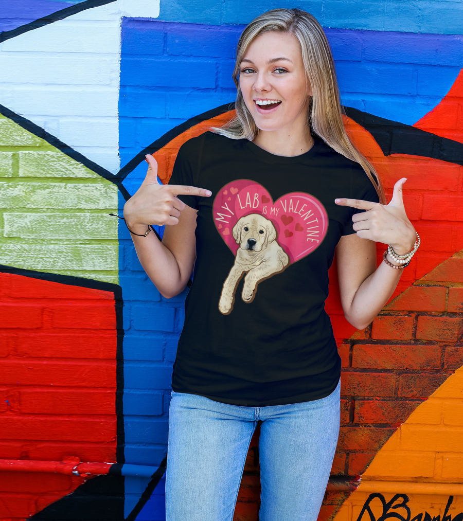My Lab Is My Valentine Cute Labrador Valentines Day T-Shirt
