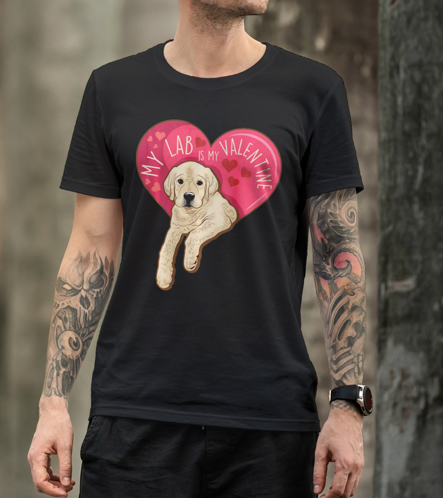 My Lab Is My Valentine Cute Labrador Valentines Day T-Shirt