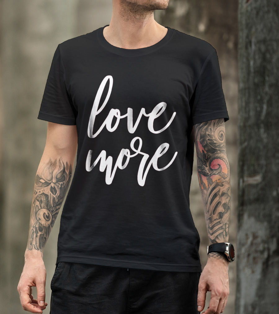 Love More Cute Valentines Day Red Top T-Shirt