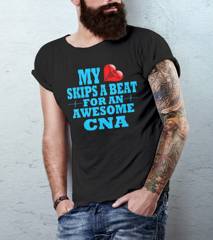 My Heart Skips A Beat For An Awesome CNA Valentines T-Shirt