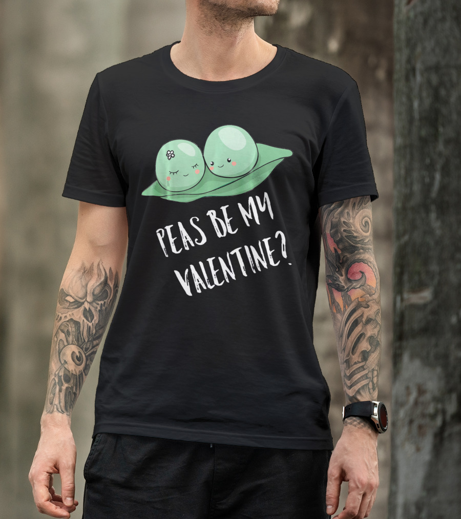 Peas Be My Valentine Cute Peas Valentine's Day T-Shirt