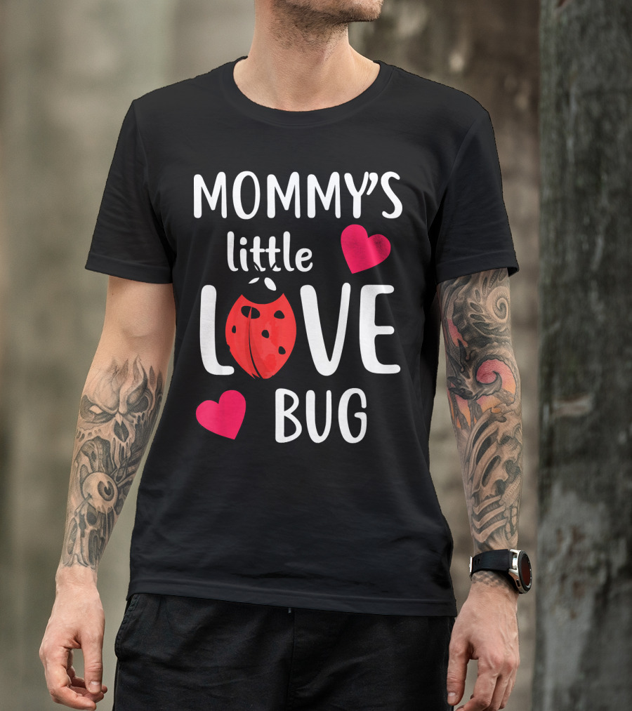 Mommy's Little Love Bug Valentine's Day T-Shirt