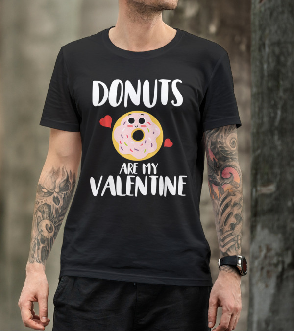 Donuts Are My Valentine Funny Valentine's Day With Cute Donut And Hearts T-Shirt