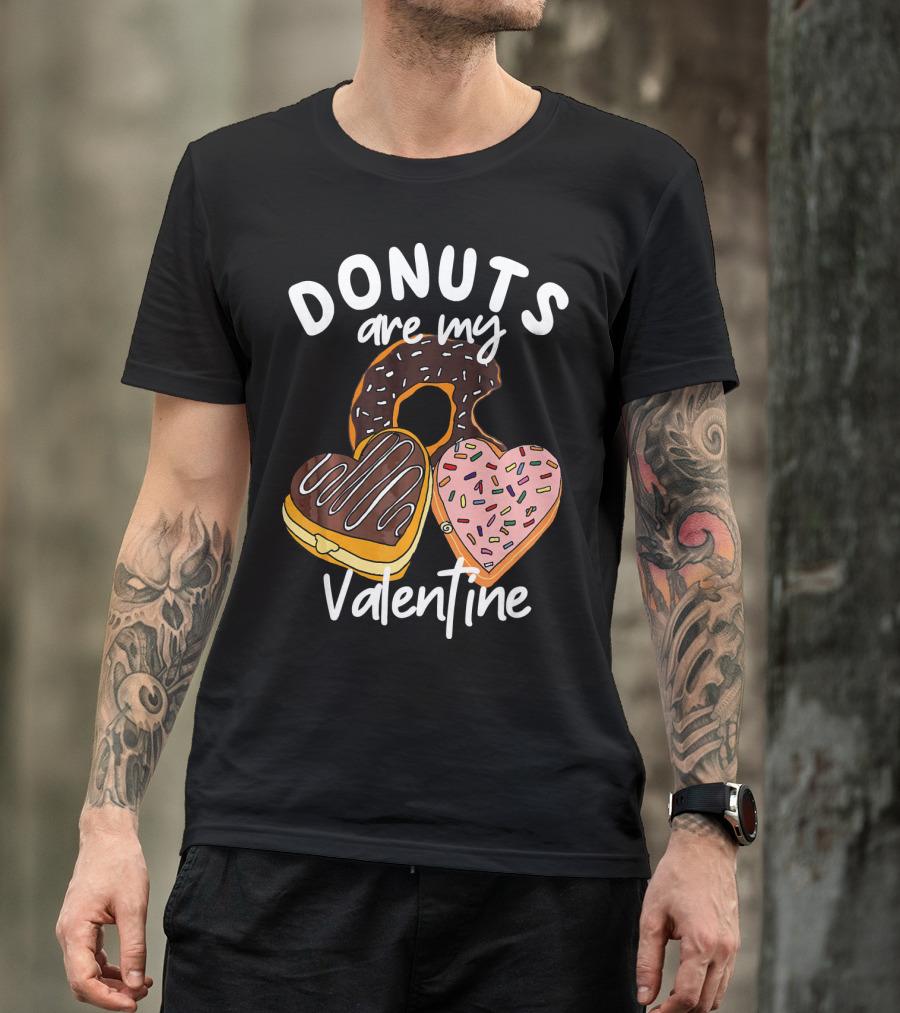 Donuts Are My Valentine Funny Anti Valentine T-Shirt