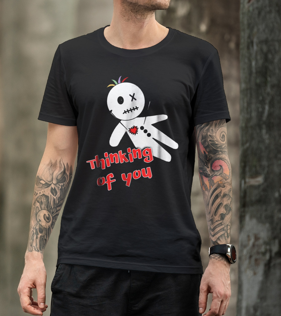 Thinking Of You Funny Anti Valentine Voodoo Doll T-Shirt