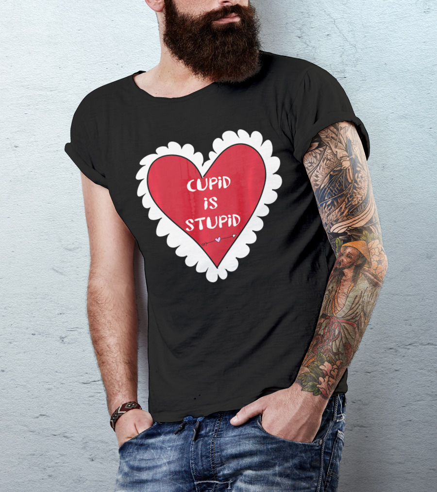 Funny Anti Valentines Day Cupid Is Stupid Heart T-Shirt