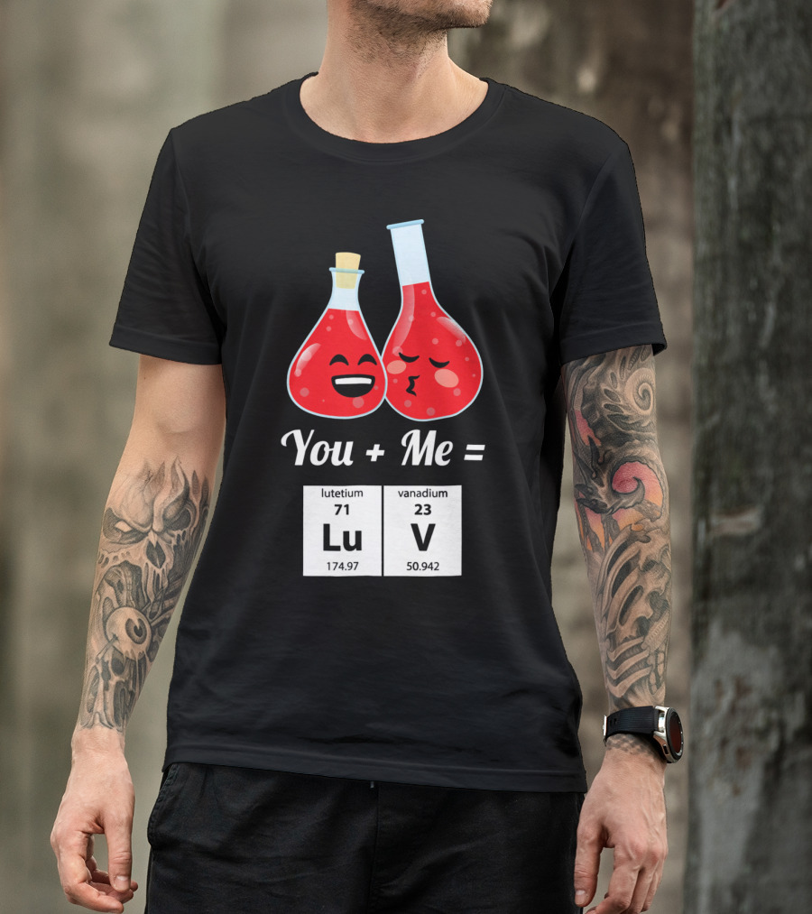 Funny Geek You + Me = Lu V Chemistry Beakers Science Valentines T-Shirt