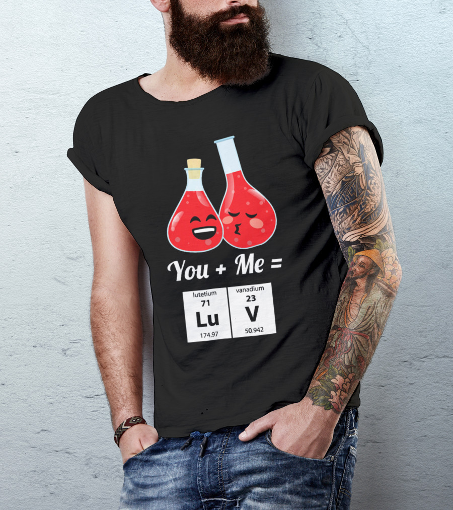 Funny Geek You + Me = Lu V Chemistry Beakers Science Valentines T-Shirt