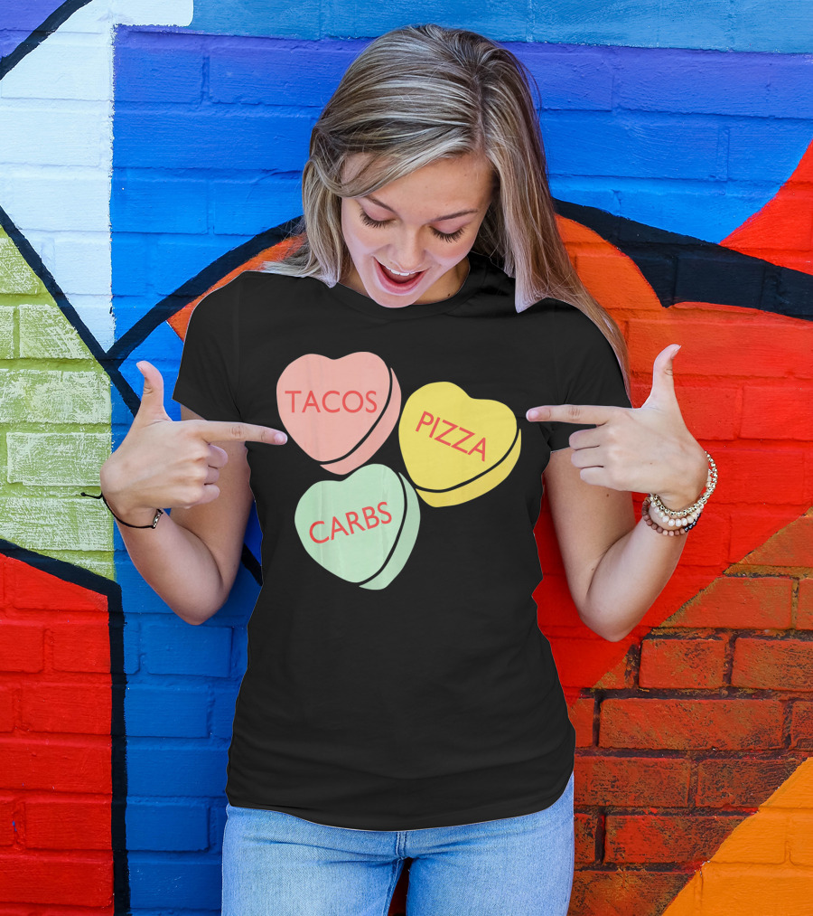 Tacos Pizza Carbs Funny Conversation Hearts For Va T-Shirt