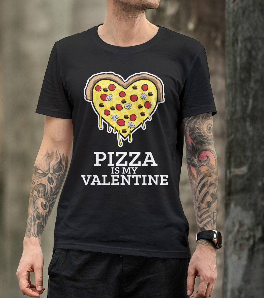 Pizza Is My Valentine Heart Shaped Cheese Pepperoni Mushrooms T-Shirt