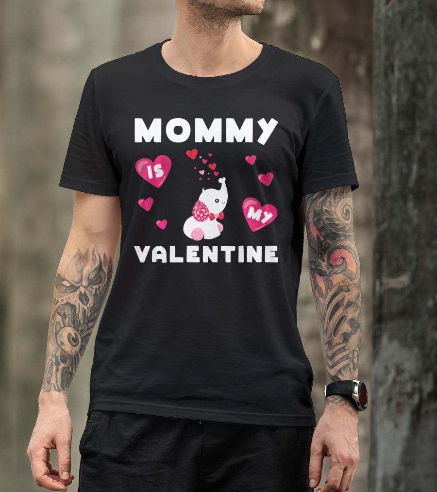 Mommy Is My Valentine Elephant With Hearts And Love香 T-Shirt