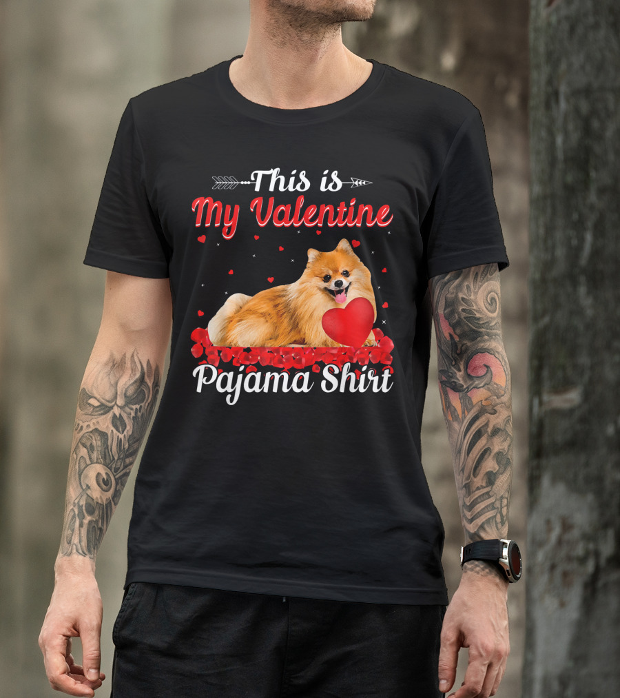 This Is My Valentine Pomeranian Pajama T-Shirt