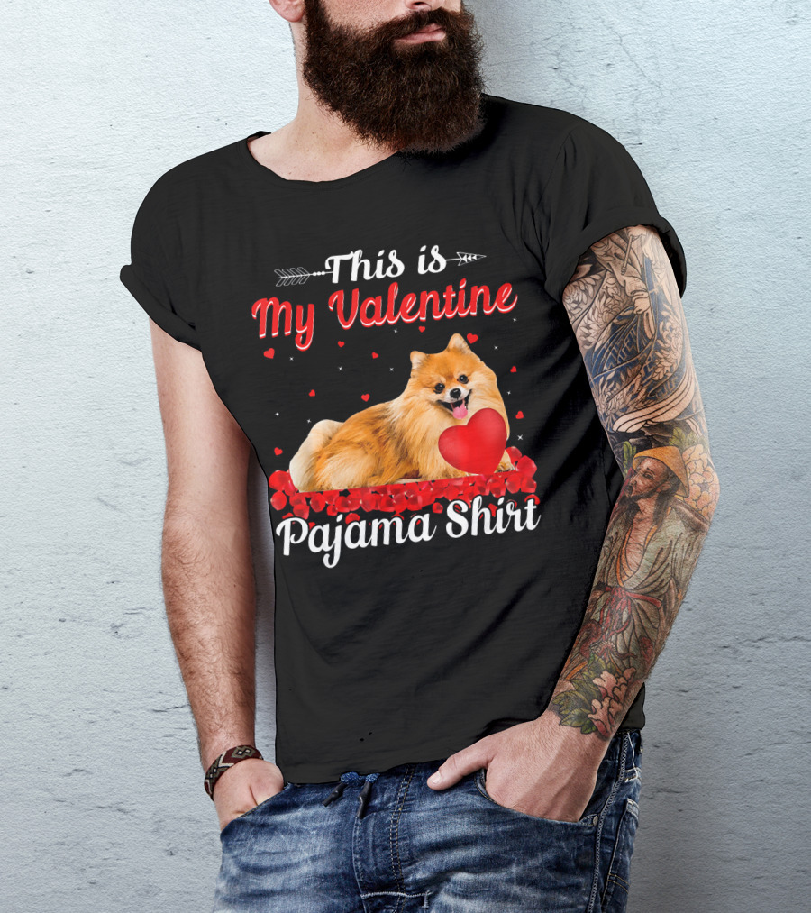 This Is My Valentine Pomeranian Pajama T-Shirt