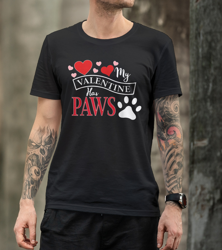 Valentine My Valentine Has Paws Dog T-Shirt