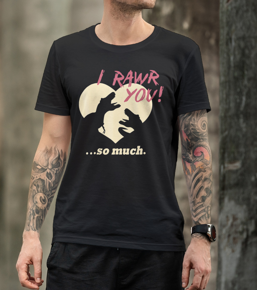 I RAWR YOU Dinosaur Valentine Heart Silhouette So Much T-Shirt