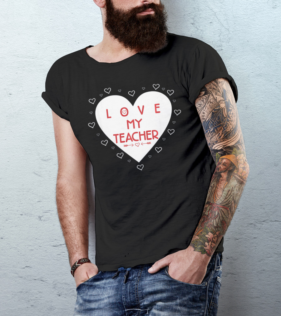 I Love My Teacher Funny Valentines Day Heart And Arrows T-Shirt