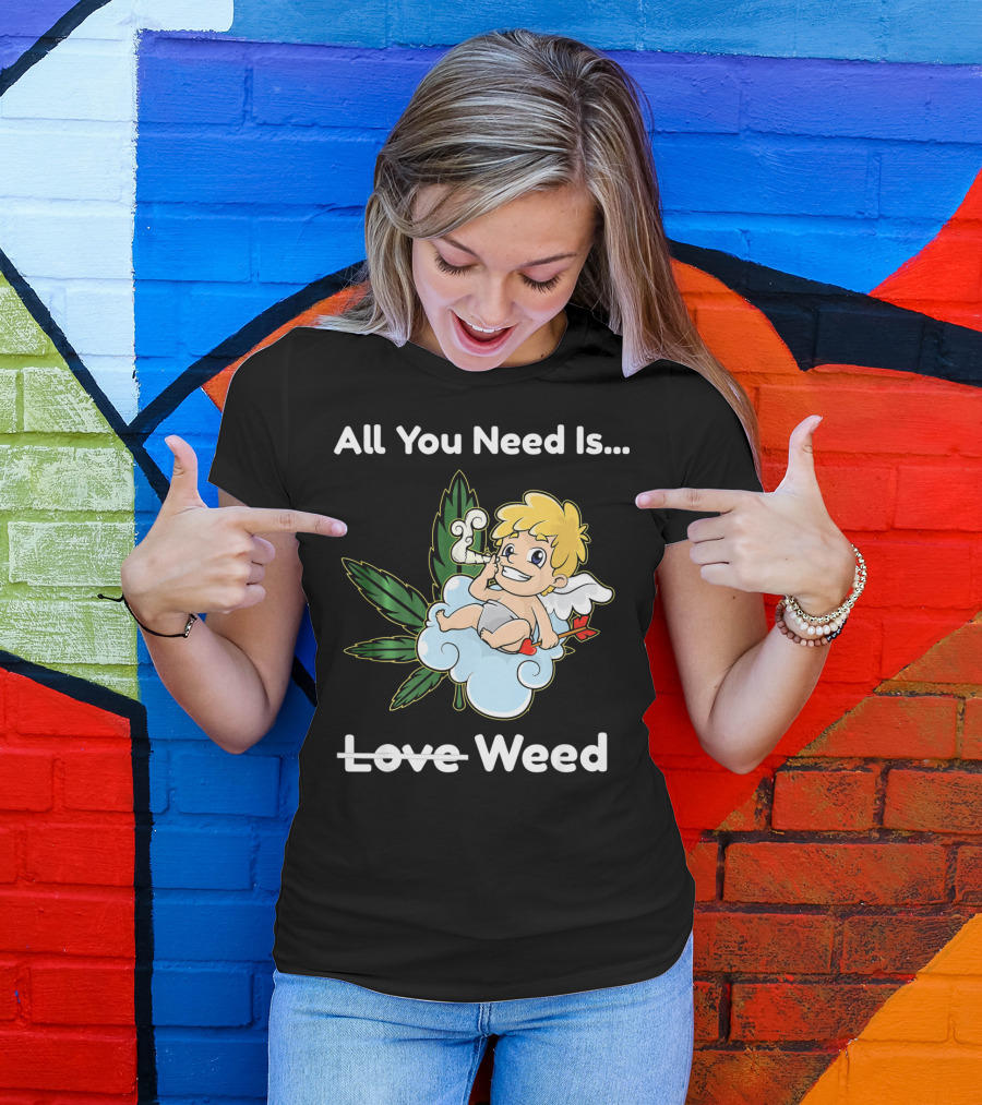 All You Need Is Weed Funny Valentines Day Cupid Smoki T-Shirt