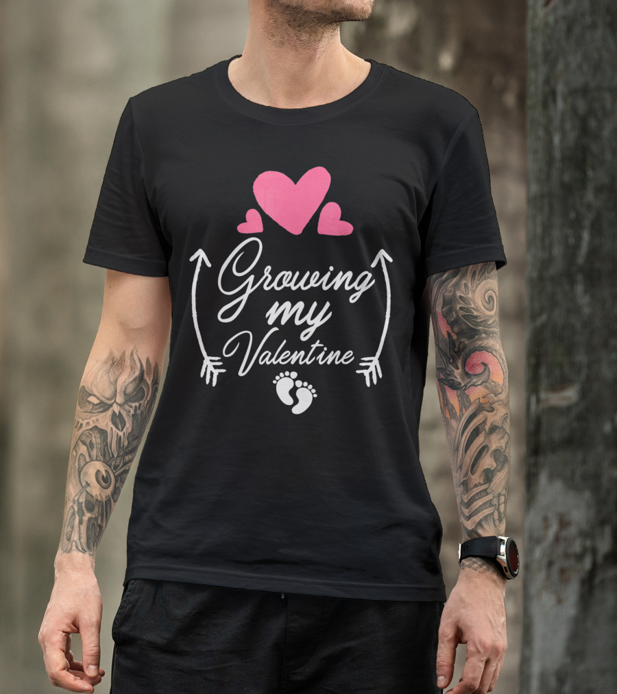 Growing My Valentine Pregnancy Hearts And Baby Feet T-Shirt