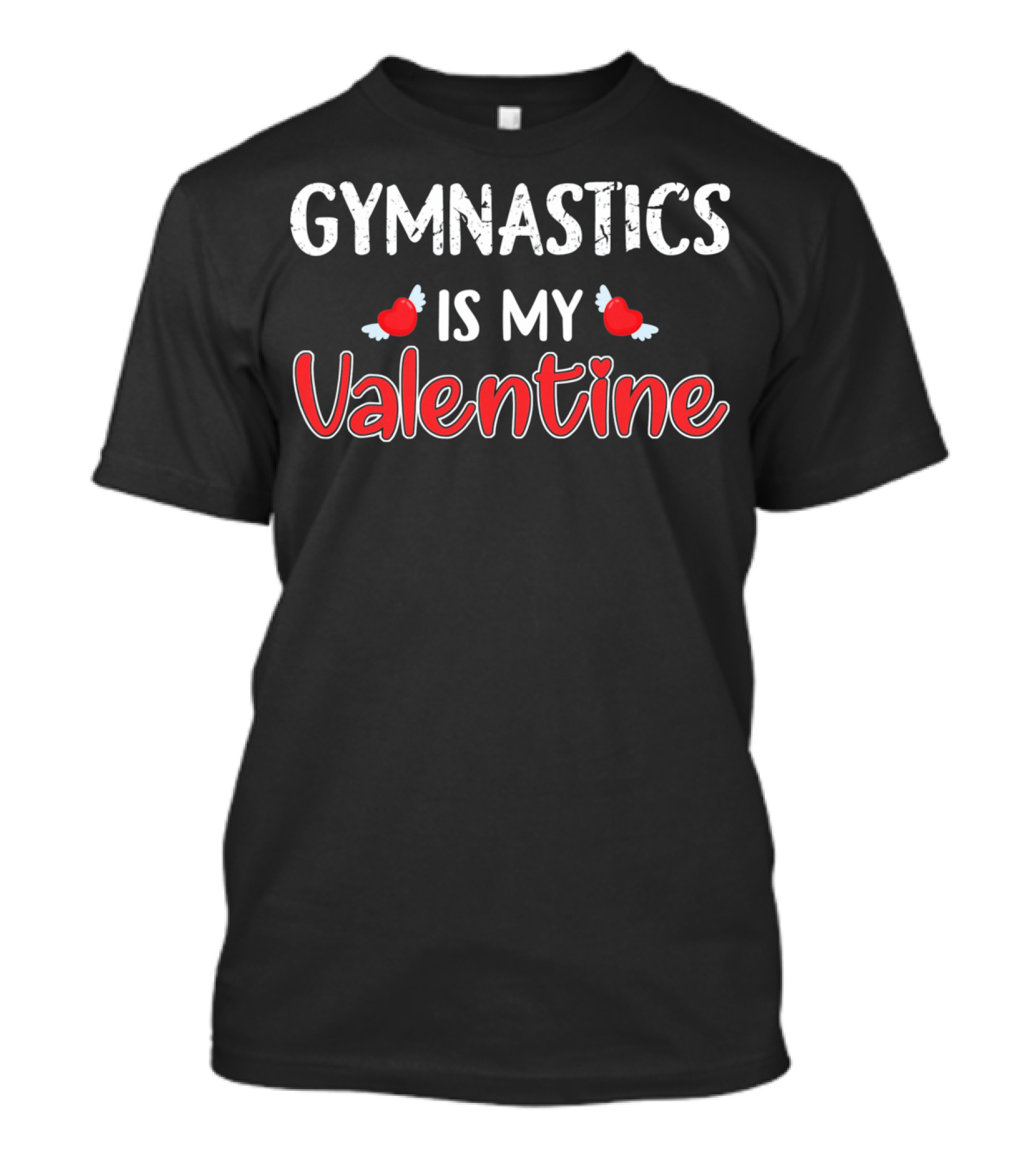 GYMNASTICS IS MY VALENTINE WITH HEARTS T-Shirt