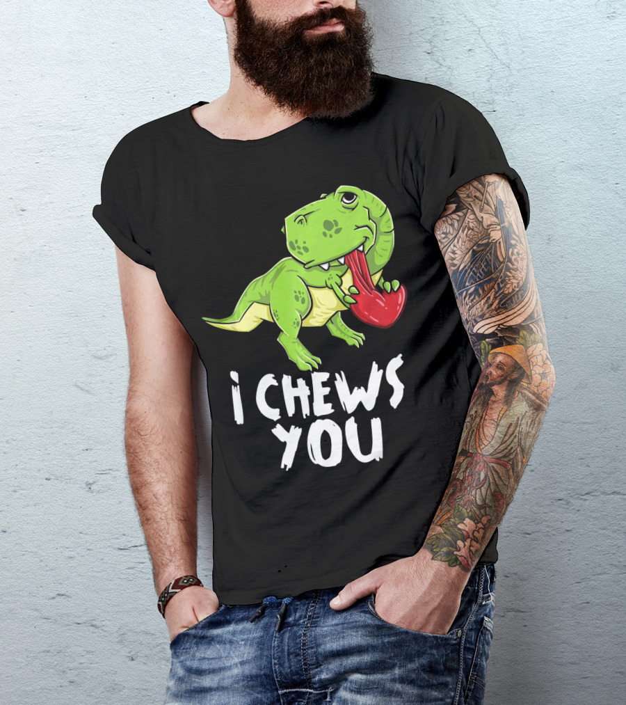 I Chews You Rex Dinosaur Valentine T-Shirt
