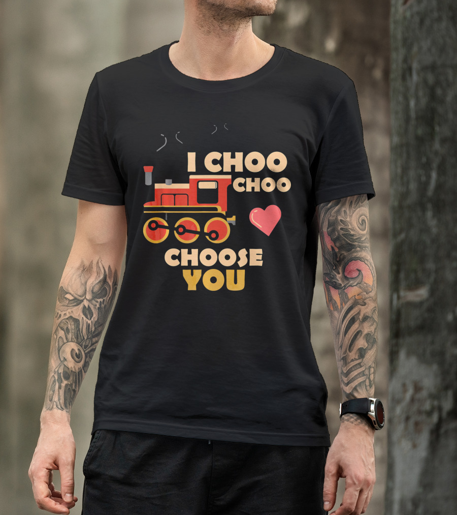 I Choo Choo Choose You Train Valentine Heart T-Shirt