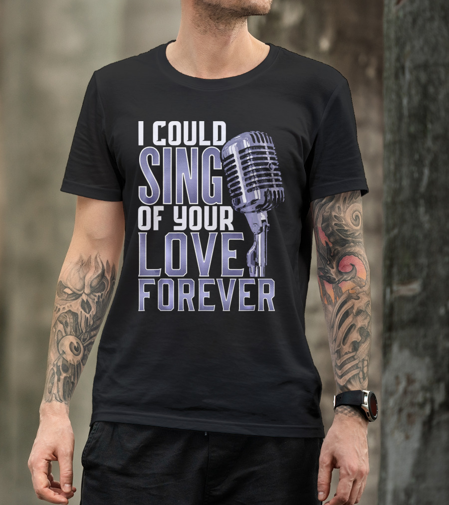 I Could Sing Of Your Love Forever Vintage Microphone T-Shirt