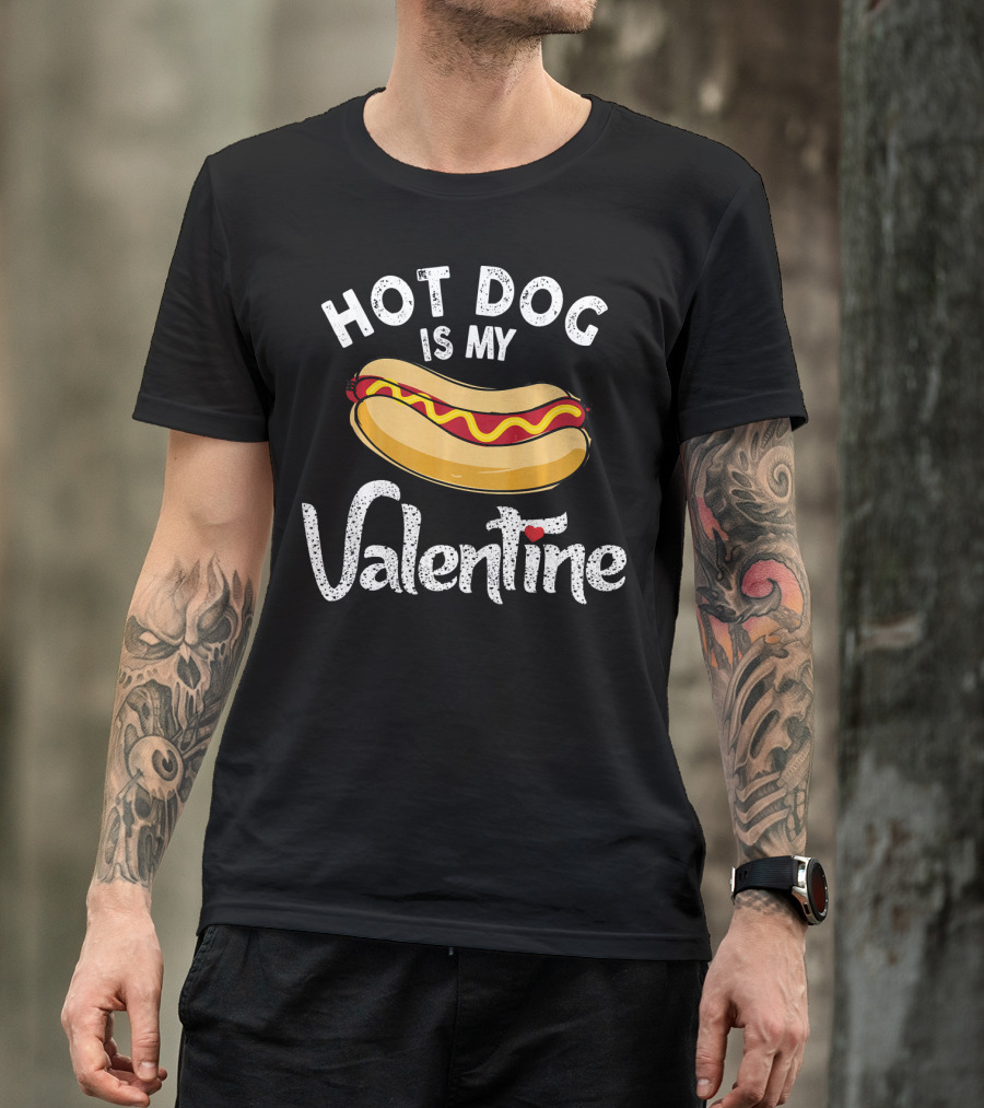 Hot Dog Is My Valentine Funny Valentines Day Humor T-Shirt