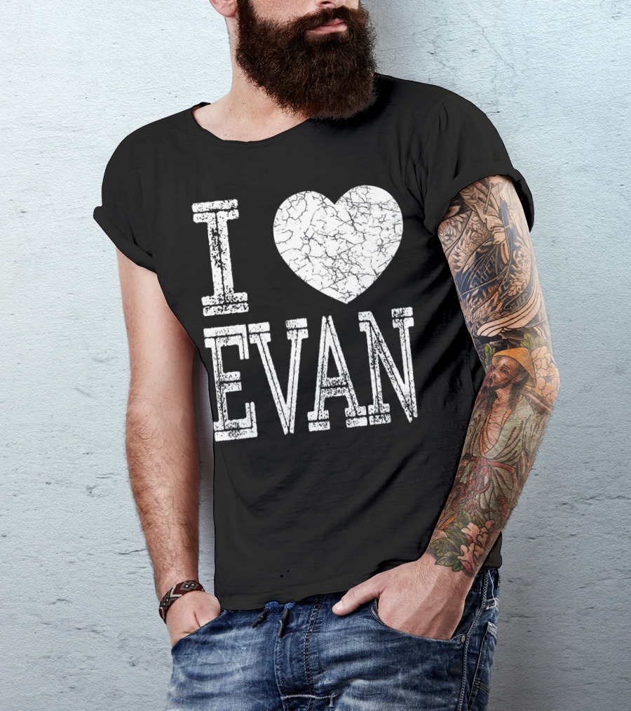 I Love Evan Valentine Boyfriend Son Husband T-Shirt