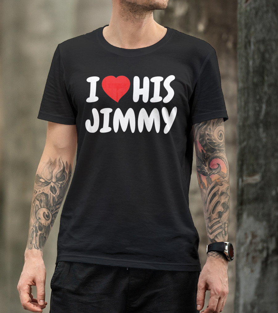 I Love His Jimmy T-Shirt