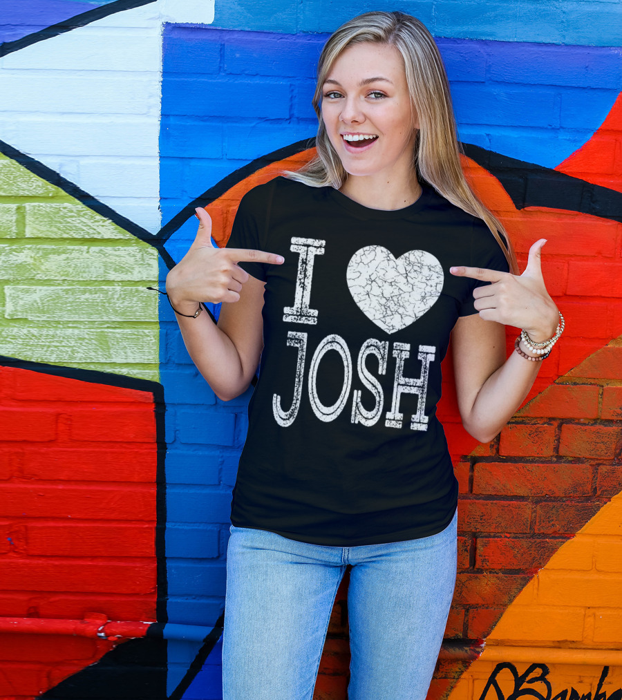 I Love Josh Valentine Boyfriend Son Husband T-Shirt